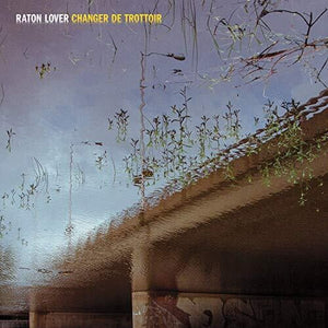 RATON LOVER | CHANGER DE TROTTOIR