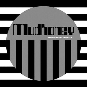 MUDHONEY | MORNING IN AMERICA