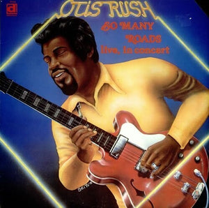 OTIS RUSH | SO MANY ROADS LIVE