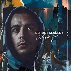 DERMOT KENNEDY | WITHOUT FEAR