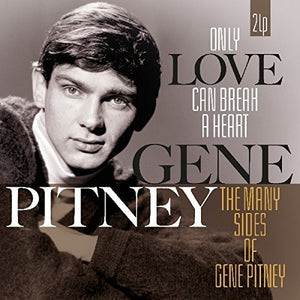 GENE PITNEY | ONLY LOVE CAN BREAK A HEART / MANY SIDES OF GENE