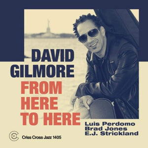 DAVID GILMORE | FROM HERE TO HERE