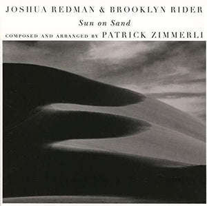 JOSHUA REDMAN & BROOKLYN RIDER | SUN ON SAND