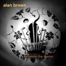 ALAN BROWN | BETWEEN THE SPACES (DIGI)