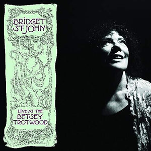 BRIDGET ST JOHN | LIVE AT THE BETSEY TROTWOOD