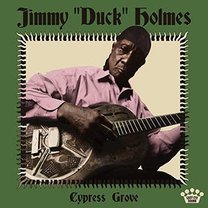 JIMMY DUCK HOLMES | CYPRESS GROVE