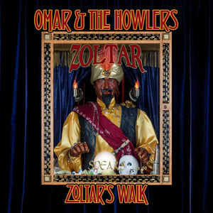 OMAR & HOWLERS | ZOLTAR'S WALK