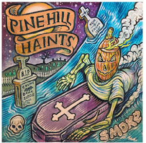 THE PINE HILL HAINTS | SMOKE