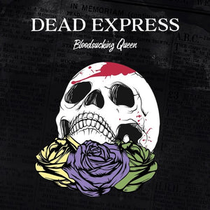 DEAD EXPRESS | BLOODSUCKING QUEEN