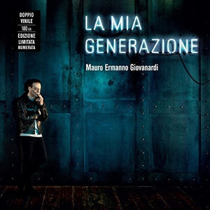 MAURO ERMANNO GIOVANARDI | LA MIA GENERAZIONE