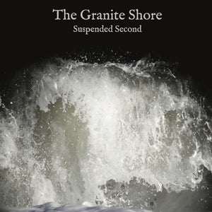 THE GRANITE SHORE | SUSPENDED SECOND 180G LP