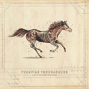 TURNPIKE TROUBADOURS | LONG WAY FROM YOUR HEART