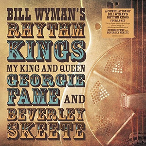 BILL WYMAN'S RHYTHM KINGS^MICK TAYLOR^ERIC CLAPTON^CHRIS REA^GEORGE HARRISON | MY KING & QUEEN: GEORGIE FAME & BEVERLEY SKEETE