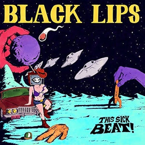 BLACK LIPS | THIS SICK BEAT