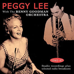 PEGGY LEE | WITH THE BENNY GOODMAN ORCHESTRA 1941-43