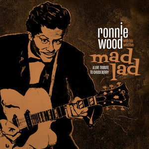 RONNIE WOOD WITH HIS WILD FIVE | MAD LAD: A LIVE TRIBUTE TO CHUCK BERRY