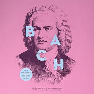 JOHANN-SEBASTIAN BACH | BACH - LES CHEFS D'OEUVRE