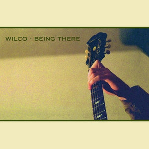 WILCO | BEING THERE