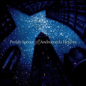 PREFAB SPROUT | ANDROMEDA HEIGHTS