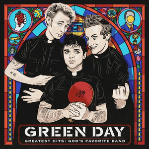 GREEN DAY | GREATEST HITS: GOD'S FAVORITE BAND