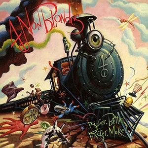 4 NON BLONDES | BIGGER BETTER FASTER MORE