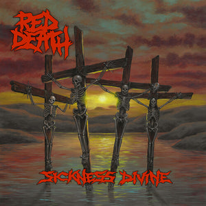 THE RED DEATH | SICKNESS DIVINE