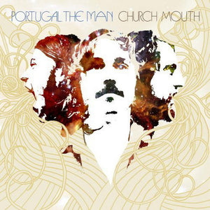 PORTUGAL THE MAN | CHURCH MOUTH