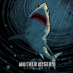 MOTHER MISERY | MEGALODON