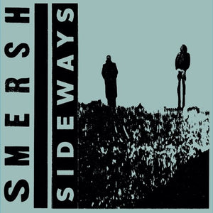 SMERSH | SIDEWAYS
