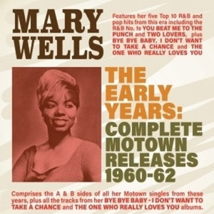 MARY WELLS | EARLY YEARS: COMPLETE MOTOWN RELEASES 1960-62