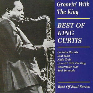 KING CURTIS | GROOVIN WITH THE KING