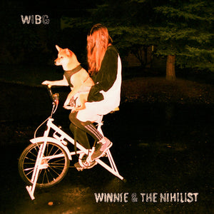 WIBG | WINNIE & THE NIHILIST