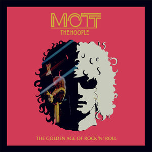 MOTT THE HOOPLE | GOLDEN AGE OF ROCK N ROLL