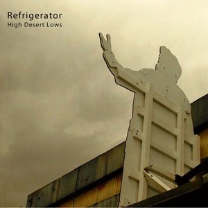 REFRIGERATOR | HIGH DESERT LOWS