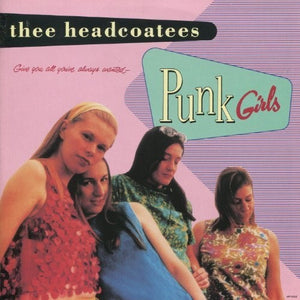 THEE HEADCOATEES | PUNK GIRLS