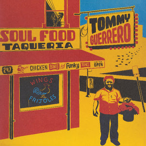 TOMMY GUERRERO | SOUL FOOD TAQUERIA (2LP SET) (VINYL)