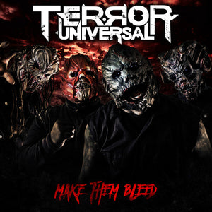 TERROR UNIVERSAL | MAKE THEM BLEED