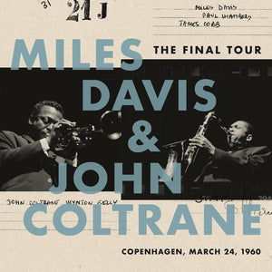 MILES DAVIS & JOHN COLTRANE^MILES DAVIS^JOHN COLTRANE | FINAL TOUR: COPENHAGEN MARCH 24 1960