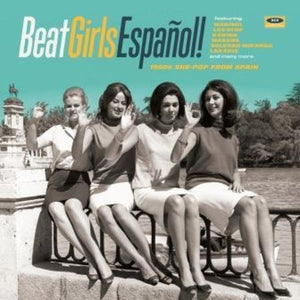 VARIOUS ARTISTS | BEAT GIRLS ESPANOL: 1960S SHE-POP FROM SPAIN / VAR