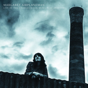MARGARET AIRPLANEMAN | LIVE AT CHARLES RIVER MUSEUM OF INDUSTRY
