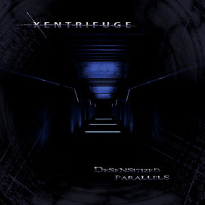 XENTRIFUGE | DESENSITIZED PARALLELS