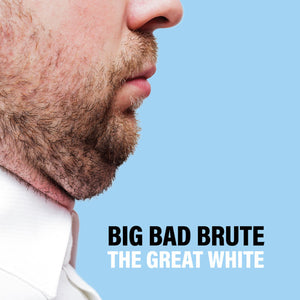 BIG BAD BRUTE | GREAT WHITE