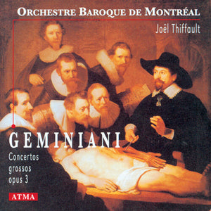 MONTR AL BAROQUE ORCHESTRA^F. GEMINIANI | CONCERTI GROSSI OP 3