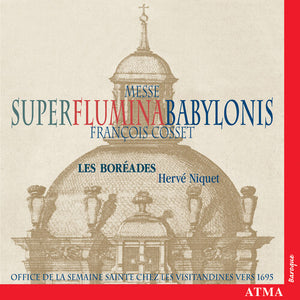 LES BOREADES | MESSE SUPER FLUMINA BABYLONIS