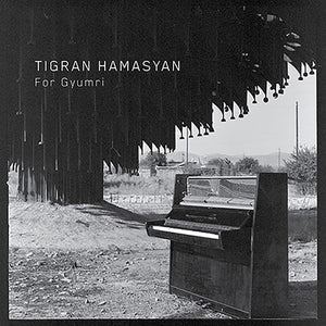 TIGRAN HAMASYAN | FOR GYUMRI