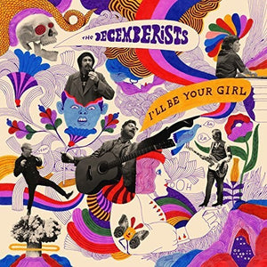 THE DECEMBERISTS | I'LL BE YOUR GIRL