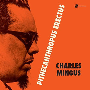 CHARLES MINGUS | PITHECANTHROPUS ERECTUS