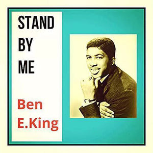 BEN KING E | STAND BY ME