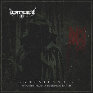 WORMWOOD | GHOSTLANDS - WOUNDS FROM A BLEEDING EARTH