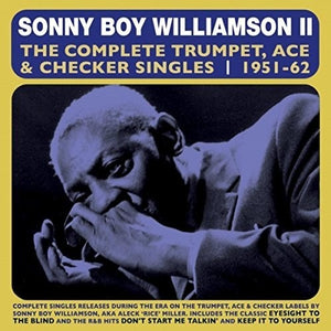 SONNY BOY WILLIAMSON | COMPLETE TRUMPET ACE & CHECKER SINGLES 1951-62
